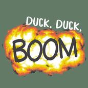 Duck, Duck, Boom